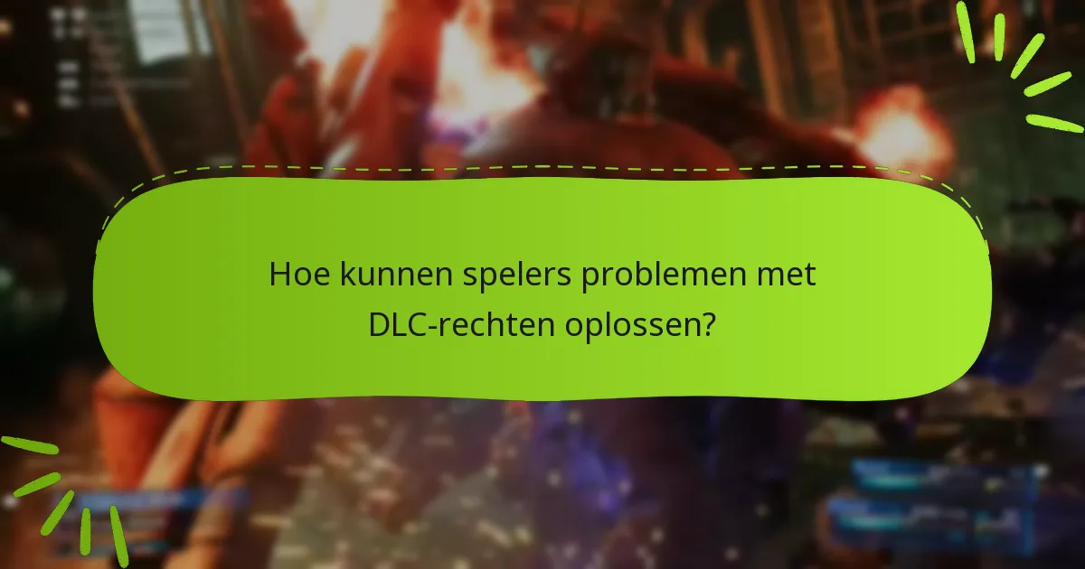 Wat zijn de veelvoorkomende problemen met claims voor DLC-rechten?