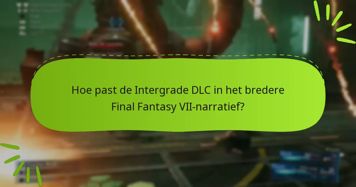Hoe verbetert de Intergrade DLC het originele spel?