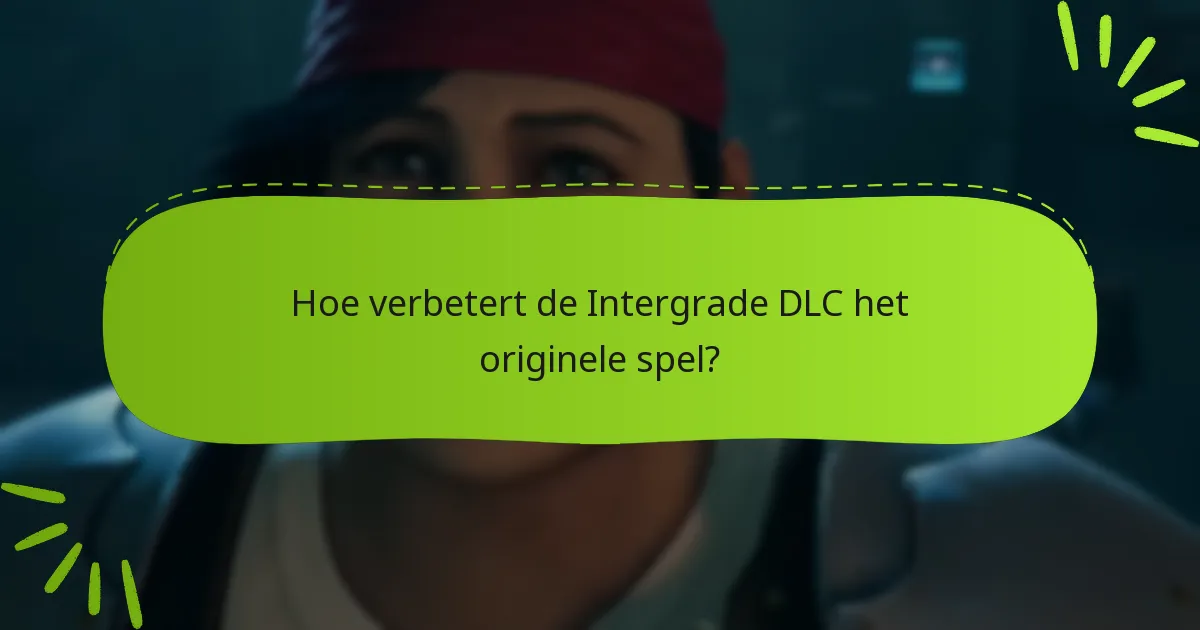 Welke gameplaymechanica zijn geïntroduceerd in de Intergrade DLC?