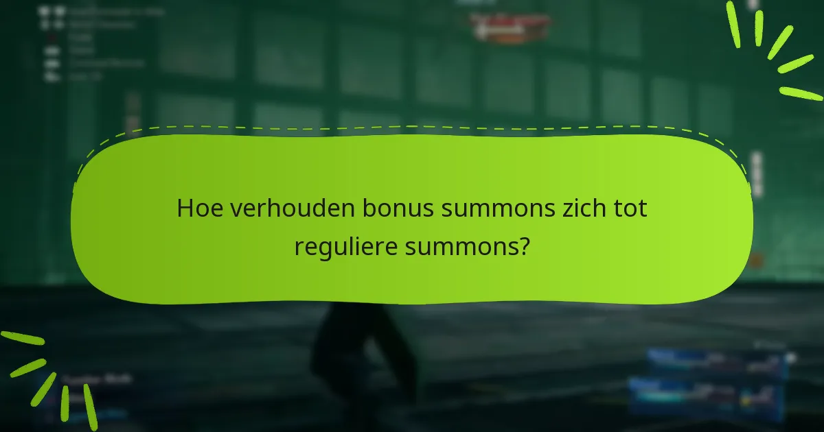 Welke strategieën moet ik gebruiken met bonus summons?
