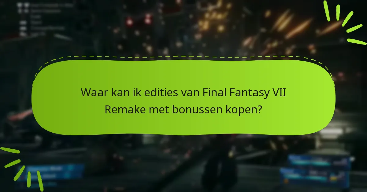 Welke editie moet ik kiezen op basis van bonussen?