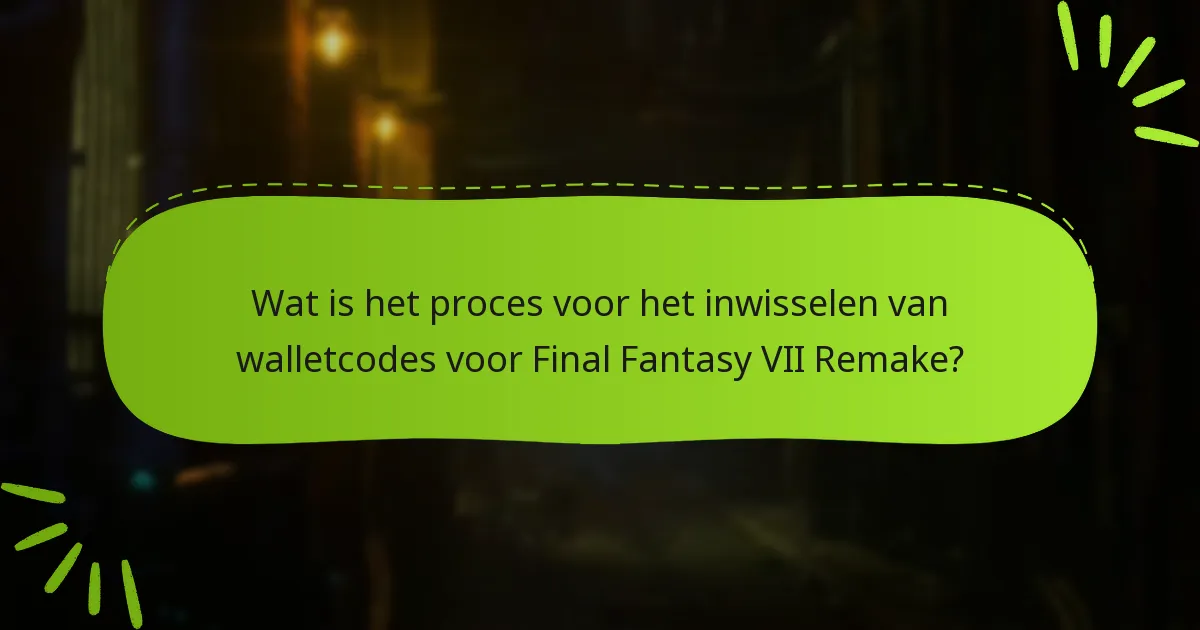 Waar kan ik walletcodes voor Final Fantasy VII Remake verkrijgen?