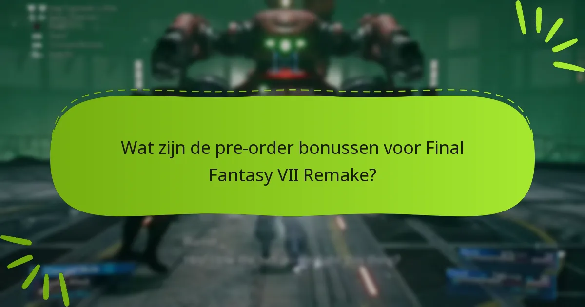 Waar kan ik edities van Final Fantasy VII Remake met bonussen kopen?