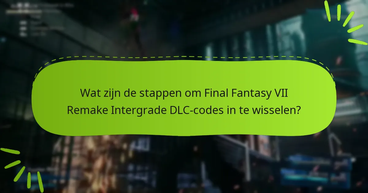 Welke stappen voor probleemoplossing kan ik nemen als mijn DLC-code niet werkt?