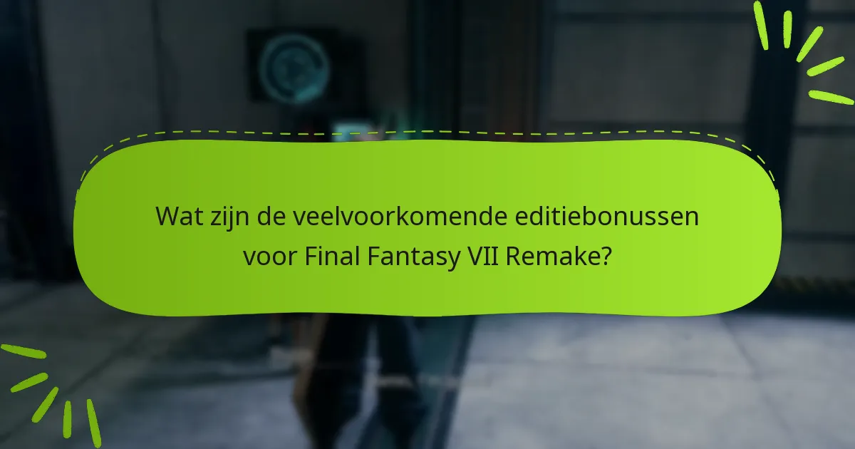 Hoe beïnvloeden editiebonussen de gameplay-ervaring?
